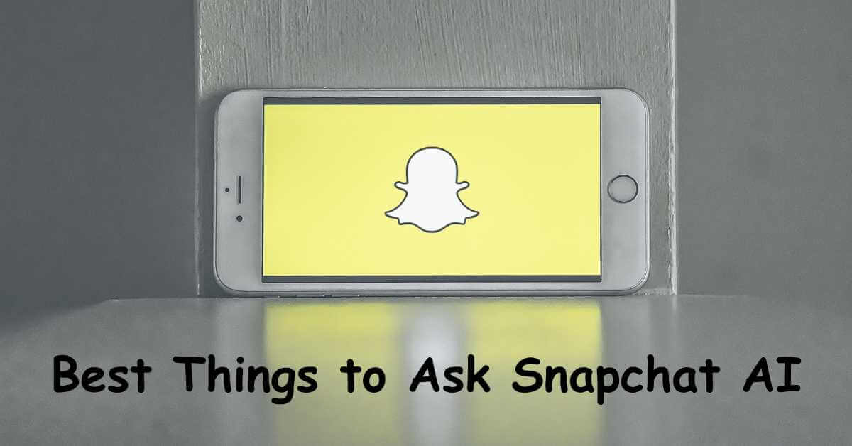 Best Things to Ask Snapchat AI