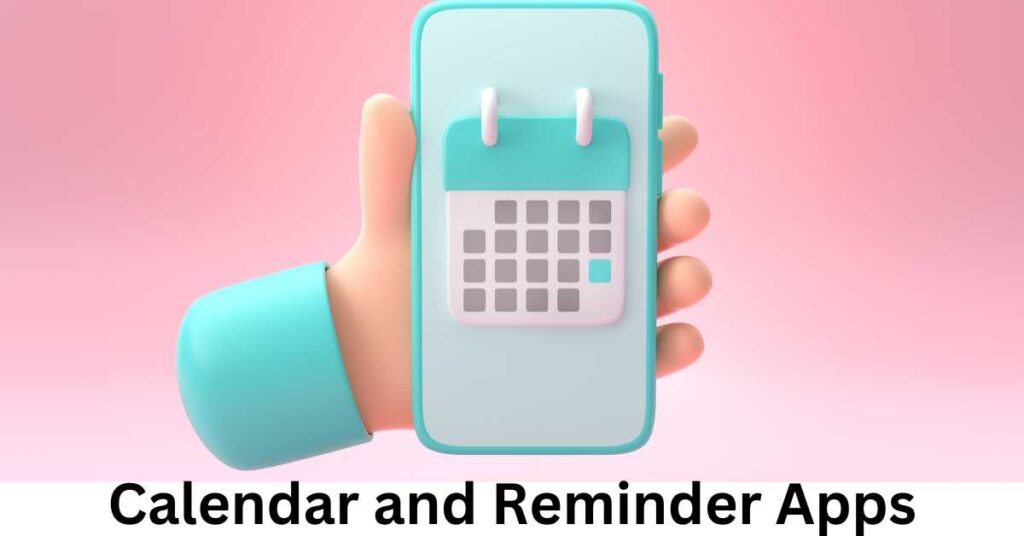 Calendar and Reminder Apps